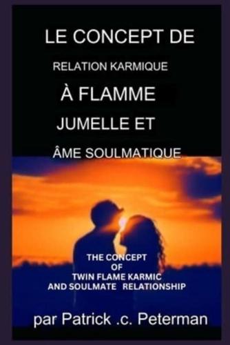 The Concept of Twin Flame Karmic and Soulmate Relationship