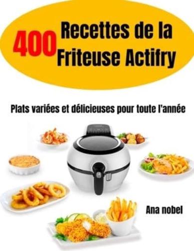 400 Recettes De La Friteuse Actifry
