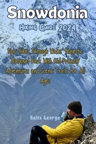 Snowdonia Hiking Guide 2024 (Images and Maps Included)