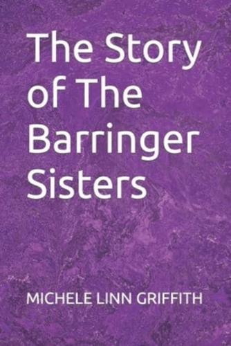 The Story of The Barringer Sisters