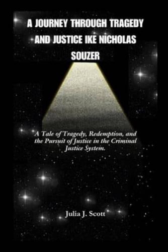 A Journey Through Tragedy And Justice Ike Nicholas Souzer