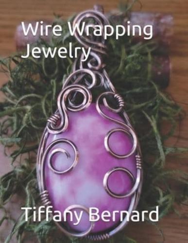 Wire Wrapping Jewelry