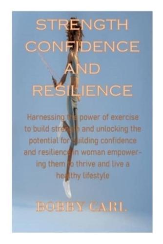 Strength Confidence and Resilience