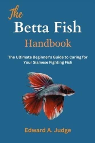 The Betta Fish Handbook