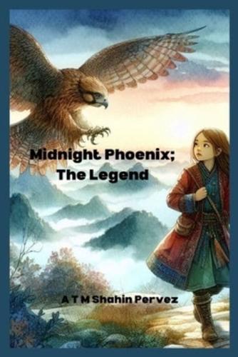 Midnight Phoenix; The Legend
