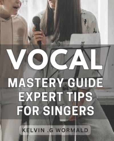 Vocal Mastery Guide