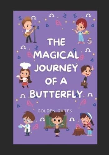 The Magical Journey of a Butterfly
