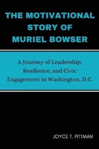 The Motivational Story Of Muriel Bowser