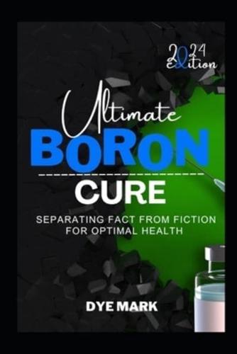 Ultimate Boron Cure