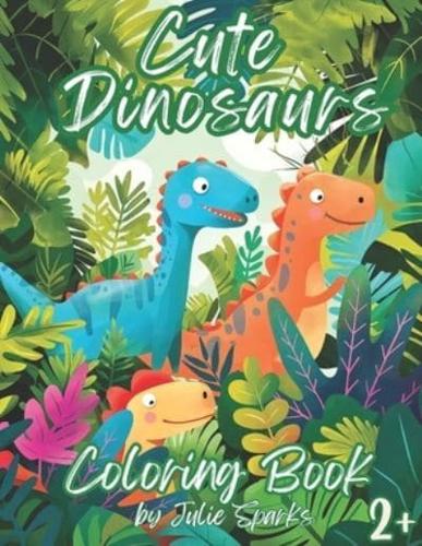 Cute Dinosaurs Coloring Book, Ages 2+