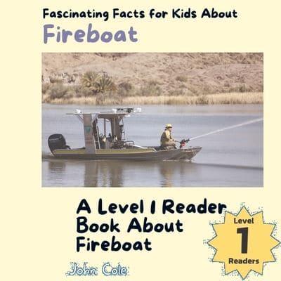 Fascinating Facts for Kids About Fireboats
