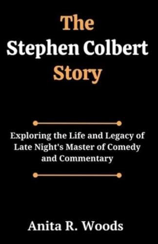 The Stephen Colbert Story