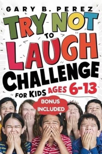 Try Not to Laugh Challenge for Kids Ages 6-13