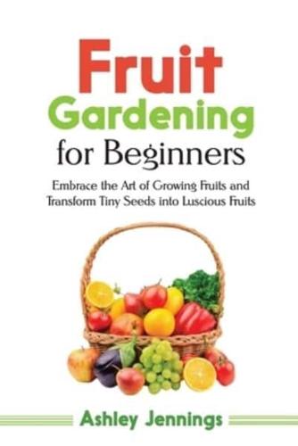 Fruit Gardening for Beginners