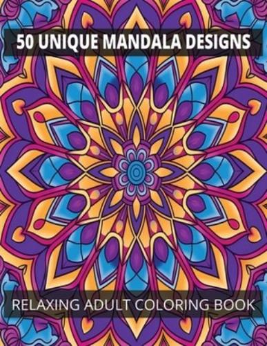 50 Unique Mandalas Relaxing Adult Coloring Book