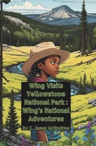 Wing Visits Yellowstone National Park