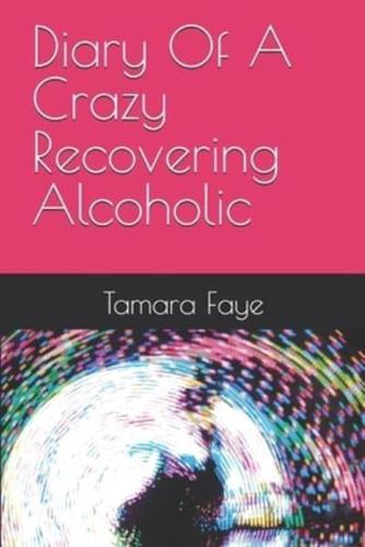 Diary Of A Crazy Recovering Alcoholic