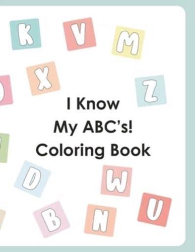 I Know My ABC's! Coloring Book