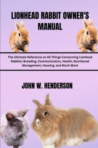 Lionhead Rabbit Owner's Manual