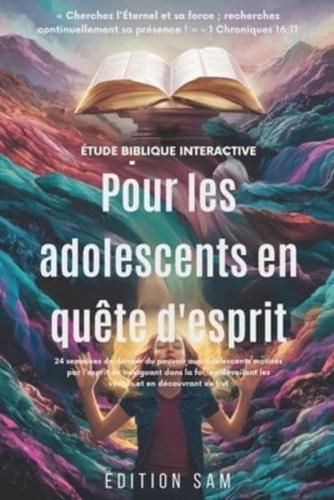 Étude Biblique Interactive Pour Les Adolescents En Quête d'Esprit