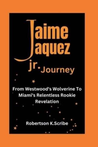 Jaime Jaquez Jr. Journey