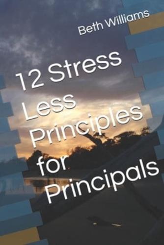 12 Stress Less Principles for Principals