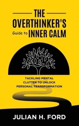 The Overthinker's Guide to Inner Calm