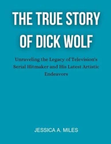 The True Story Of Dick Wolf