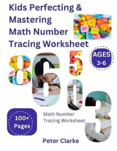 Kids Perfecting & Mastering Math Number Tracing Worksheet