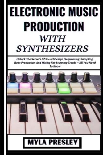 Electronic Music Production With Synthesizers