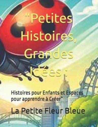 "Petites Histoires, Grandes Idées