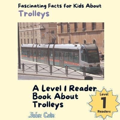 Fascinating Facts for Kids About Trolleys