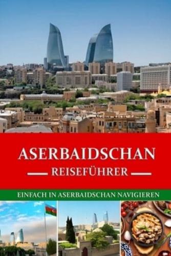 Aserbaidschan Reiseführer 2024/2025
