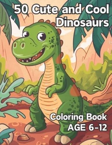 50 Cute and Cool Dinosaurs Coloring Book