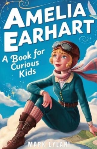 Amelia Earhart Book for Curious Kids