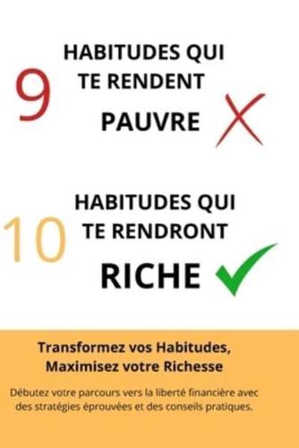 9 Habitudes Qui Te Rendent Pauvre, 10 Habitudes Qui Te Rendront Riche