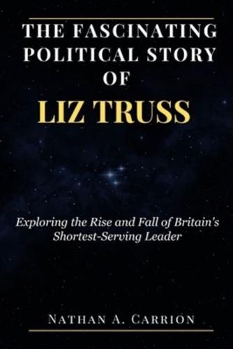 The Fascinating Political Story of Liz Truss