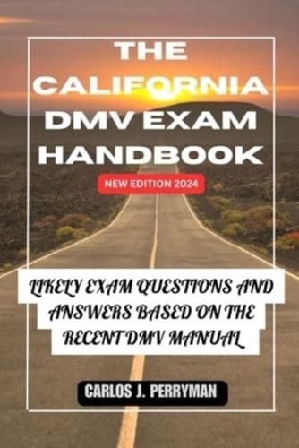 The California DMV Exam Handbook New Edition 2024