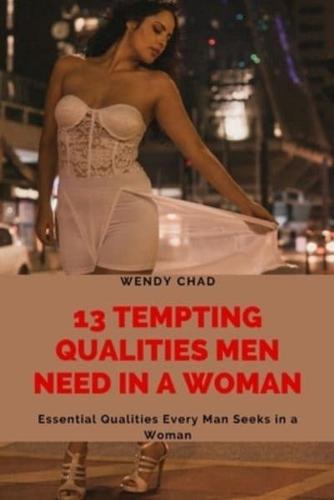 13 Tempting Qualities Men Need in a Woman