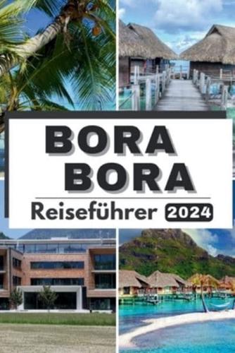 Bora Bora Reiseführer 2024