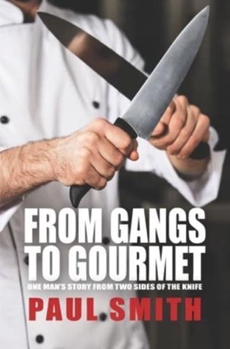 From Gangs to Gourmet