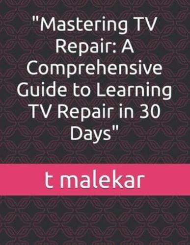 "Mastering TV Repair