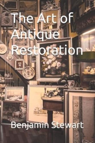 The Art of Antique Restoration