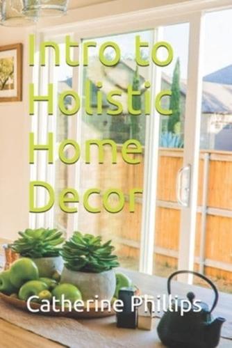 Intro to Holistic Home Decor