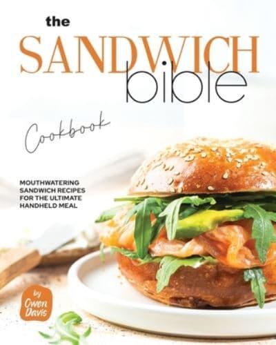 The Sandwich Bible Cookbook