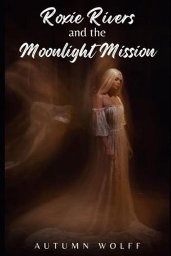 Roxie Rivers and the Moonlight Mission