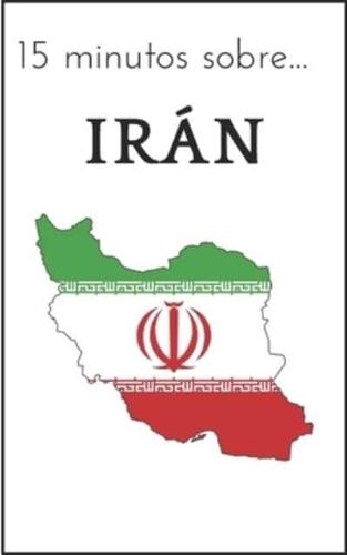 15 Minutos Sobre ... Irán