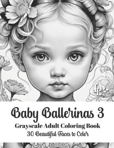 Baby Ballerinas 3 - Grayscale Adult Coloring Book