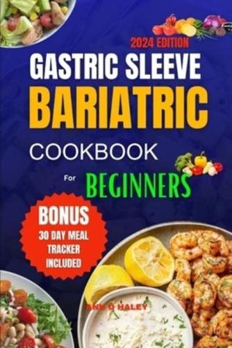 Gastric Sleeve Bariatric Cookbook for Beginners 2024