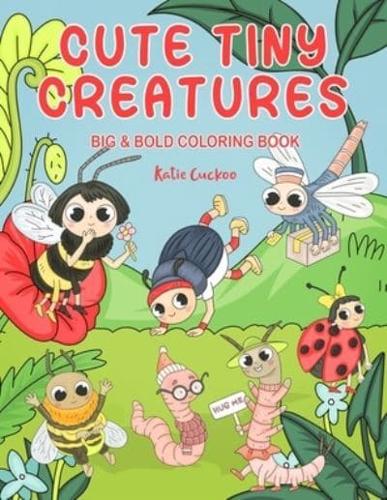 Cute Tiny Creatures Big & Bold Coloring Book